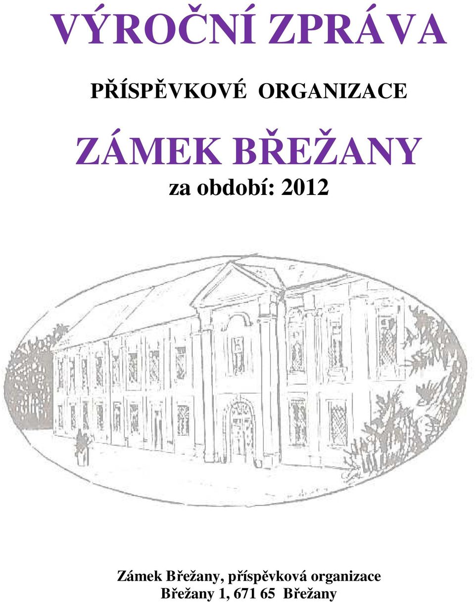 období: 2012 Zámek Břežany,