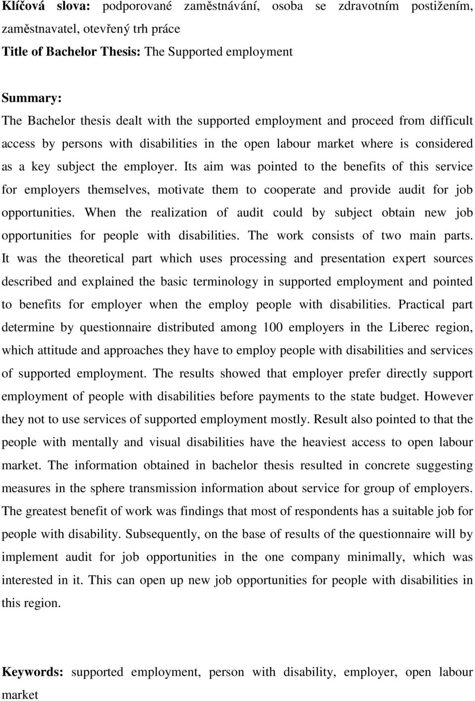 Its aim was pointed to the benefits of this service for employers themselves, motivate them to cooperate and provide audit for job opportunities.