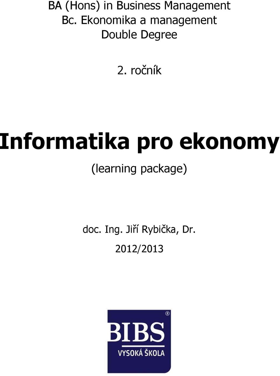 ročník Informatika pro ekonomy (learning