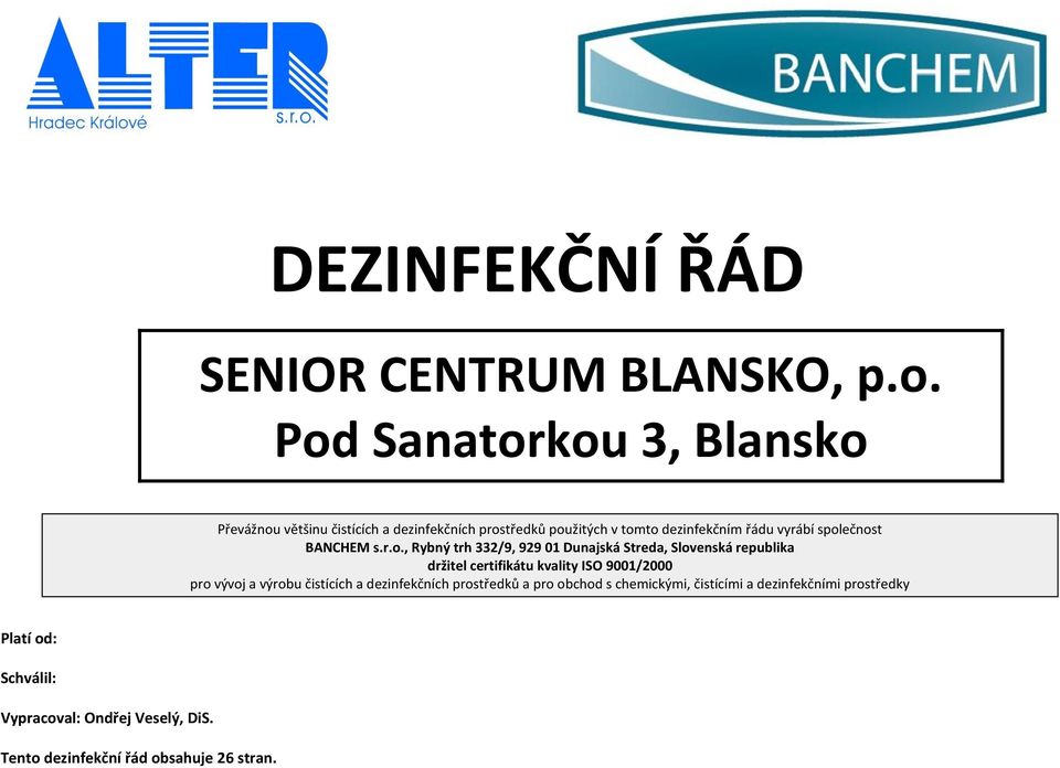 společnost BANCHEM s.r.o., Rybný trh 332/9, 929 01 Dunajská Streda, Slovenská republika držitel certifikátu kvality ISO