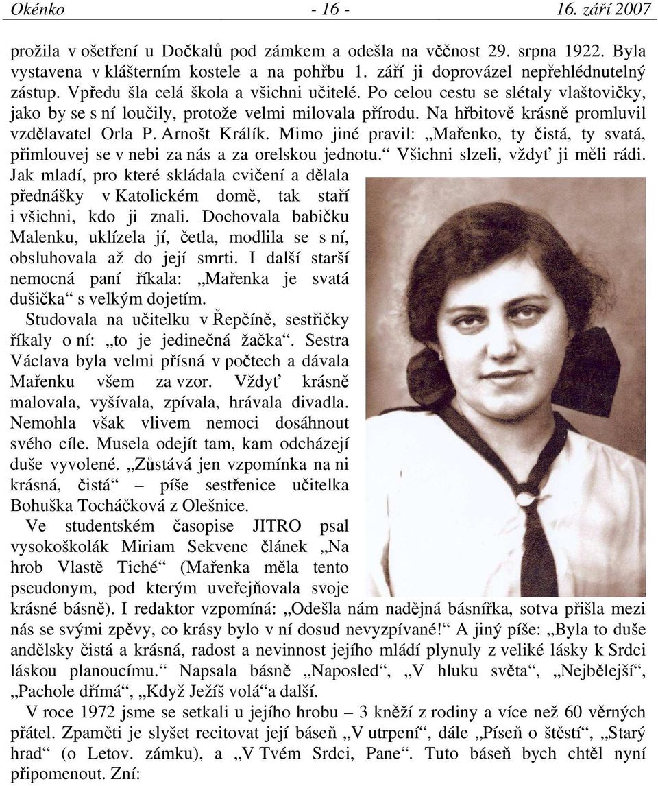 Mimo jiné pravil: Mařenko, ty čistá, ty svatá, přimlouvej se v nebi za nás a za orelskou jednotu. Všichni slzeli, vždyť ji měli rádi.