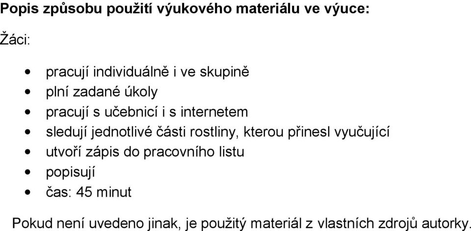 části rostliny, kterou přinesl vyučující utvoří zápis do pracovního listu popisují