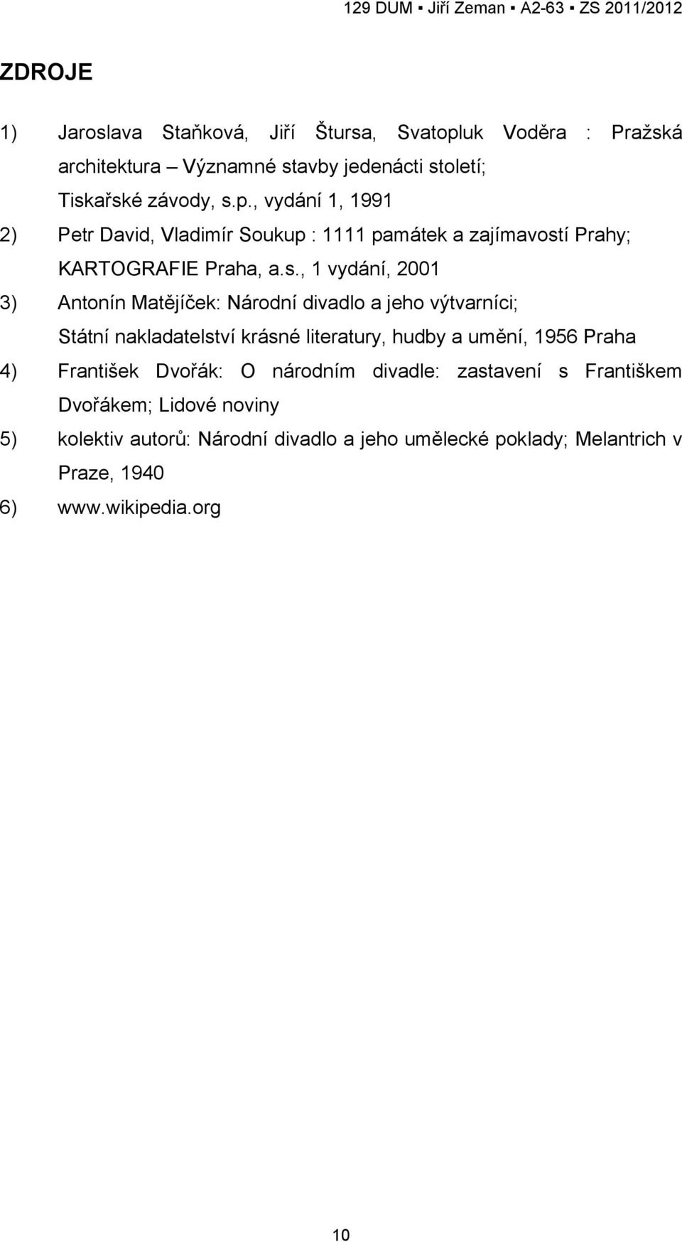 , vydání 1, 1991 2) Petr David, Vladimír Soukup : 1111 památek a zajímavost