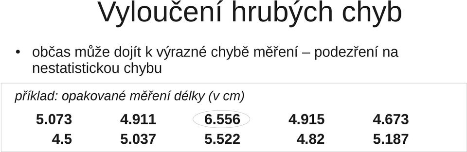 nestatistickou chybu příklad: opakované měření