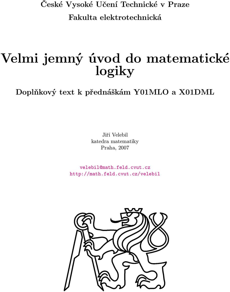 přednáškám Y01MLO a X01DML Jiří Velebil katedra matematiky