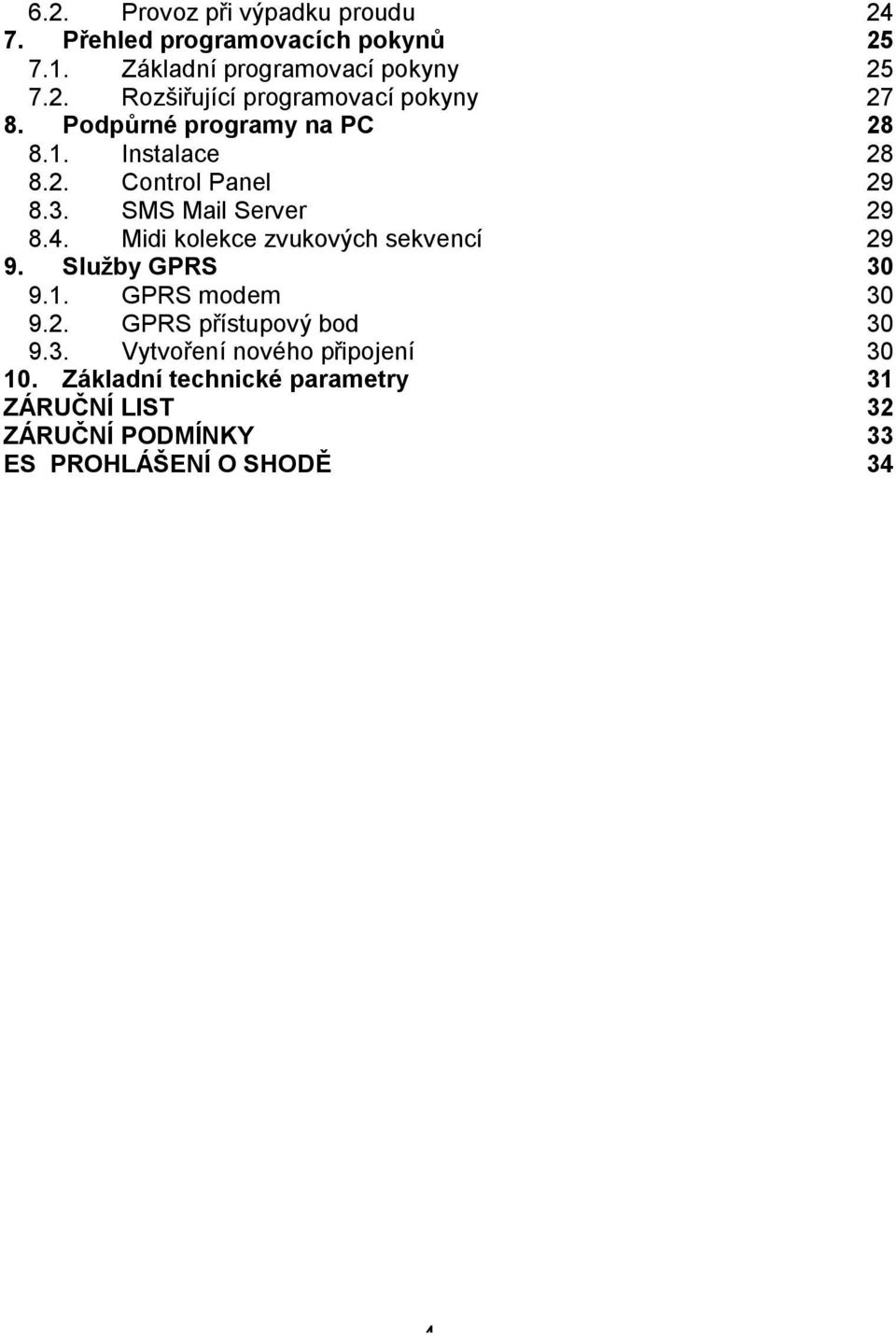 Midi kolekce zvukových sekvencí 29 9. Služby GPRS 30 9.1. GPRS modem 30 9.2. GPRS přístupový bod 30 9.3. Vytvoření nového připojení 30 10.