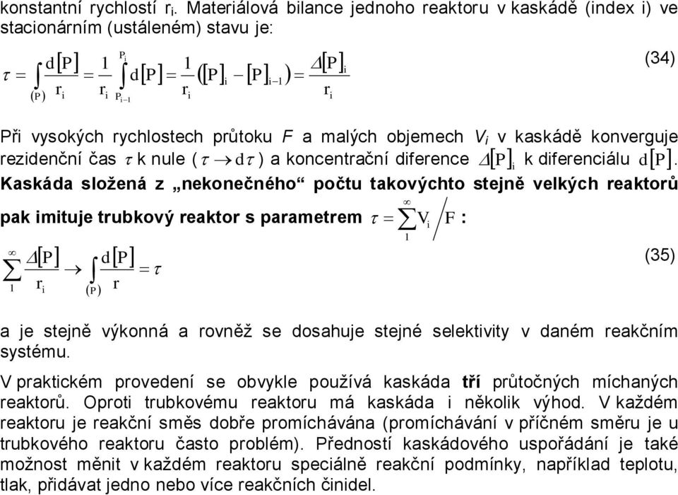 v kaskádě konverguje rezidenční čas k nule ( d ) a koncentrační diference P i k diferenciálu d P.