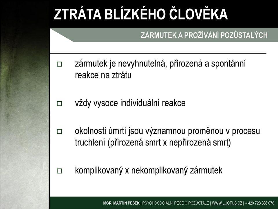 individuální reakce okolnosti úmrtí jsou významnou proměnou v procesu