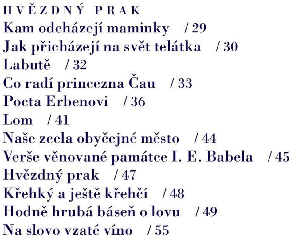 zcela obyčejné město / 44 Verše věnované památce I. E.