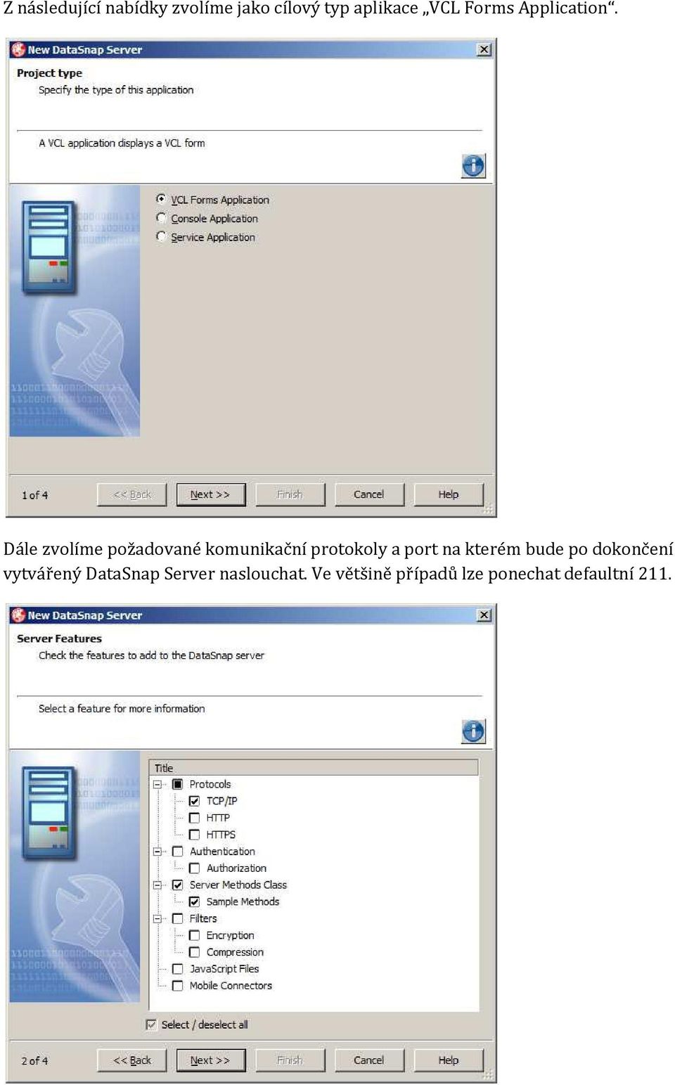 Dále zvolíme požadované komunikační protokoly a port na
