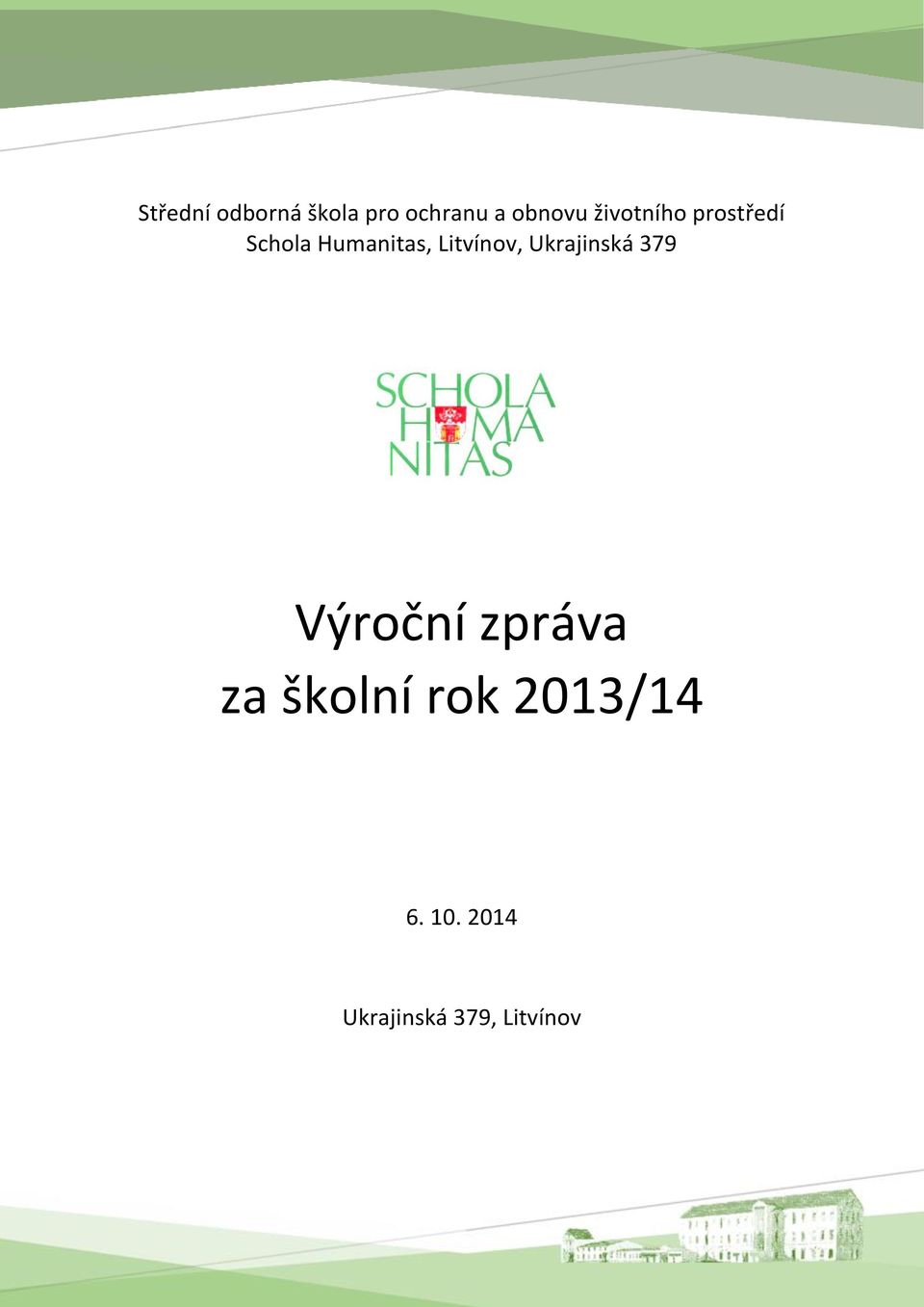 Litvínov, Ukrajinská 379 Výroční zpráva za