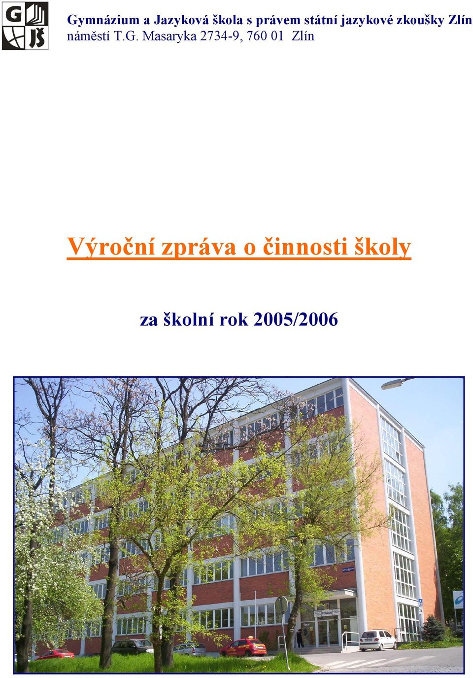 Masaryka 2734-9, 760 01 Zlín Výroční