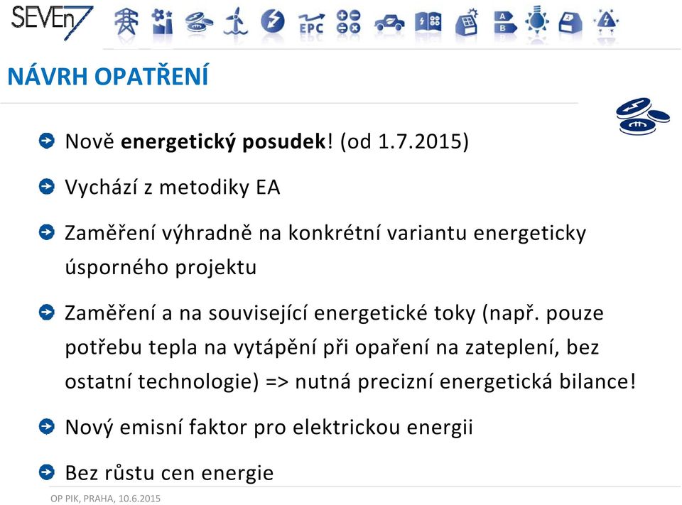 Zaměření a na související energetické toky (např.