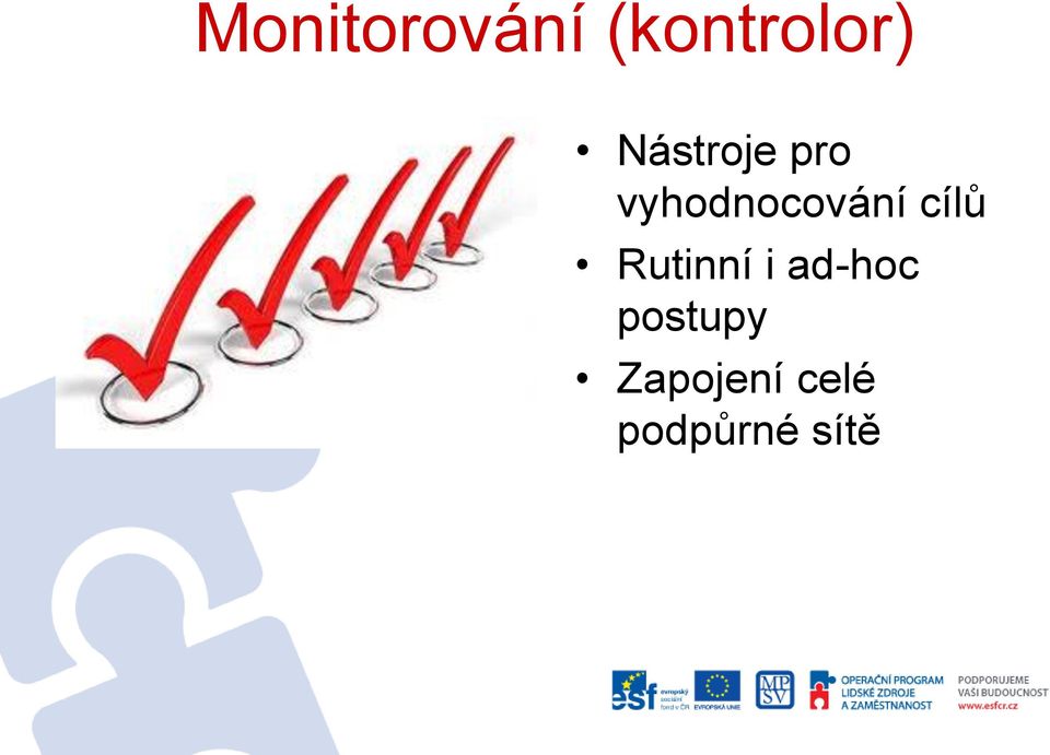 cílů Rutinní i ad-hoc