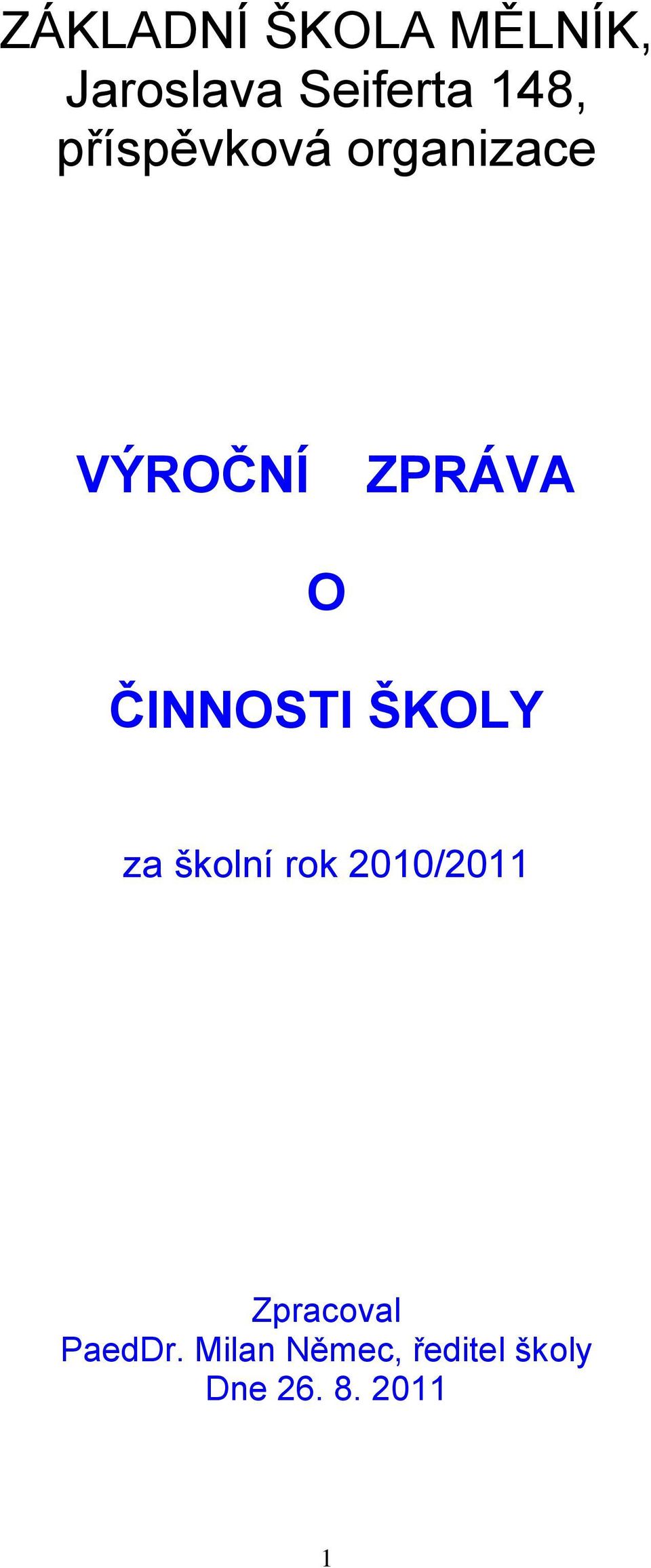 ČINNOSTI ŠKOLY za školní rok 2010/2011