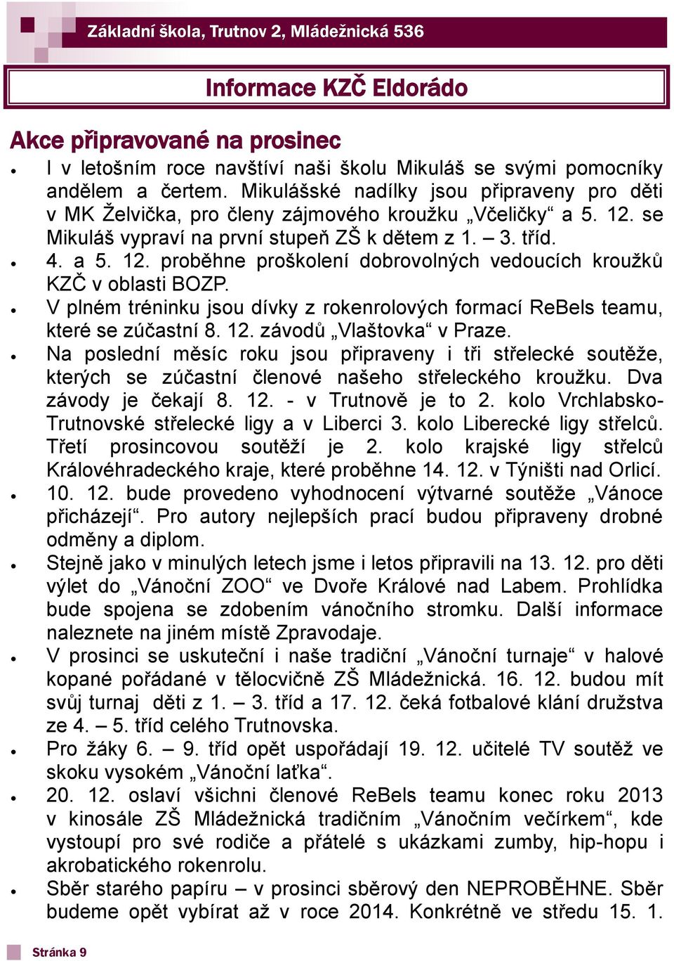 V plném tréninku jsou dívky z rokenrolových formací ReBels teamu, které se zúčastní 8. 12. závodů Vlaštovka v Praze.