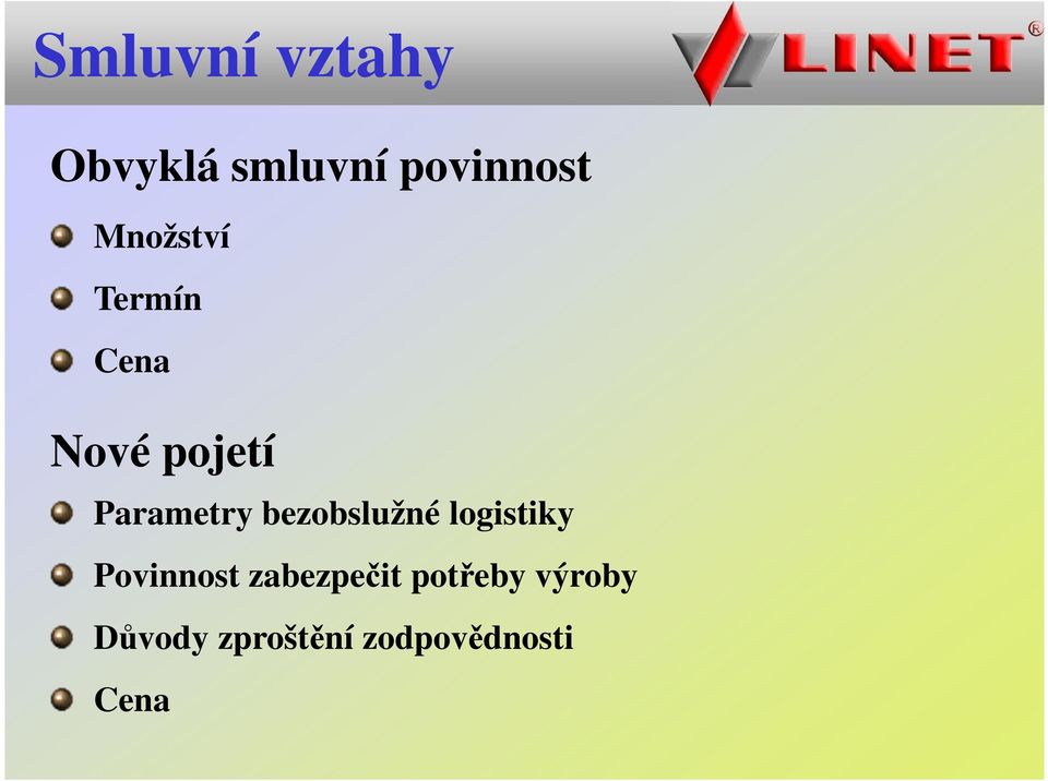 bezobslužné logistiky Povinnost zabezpečit