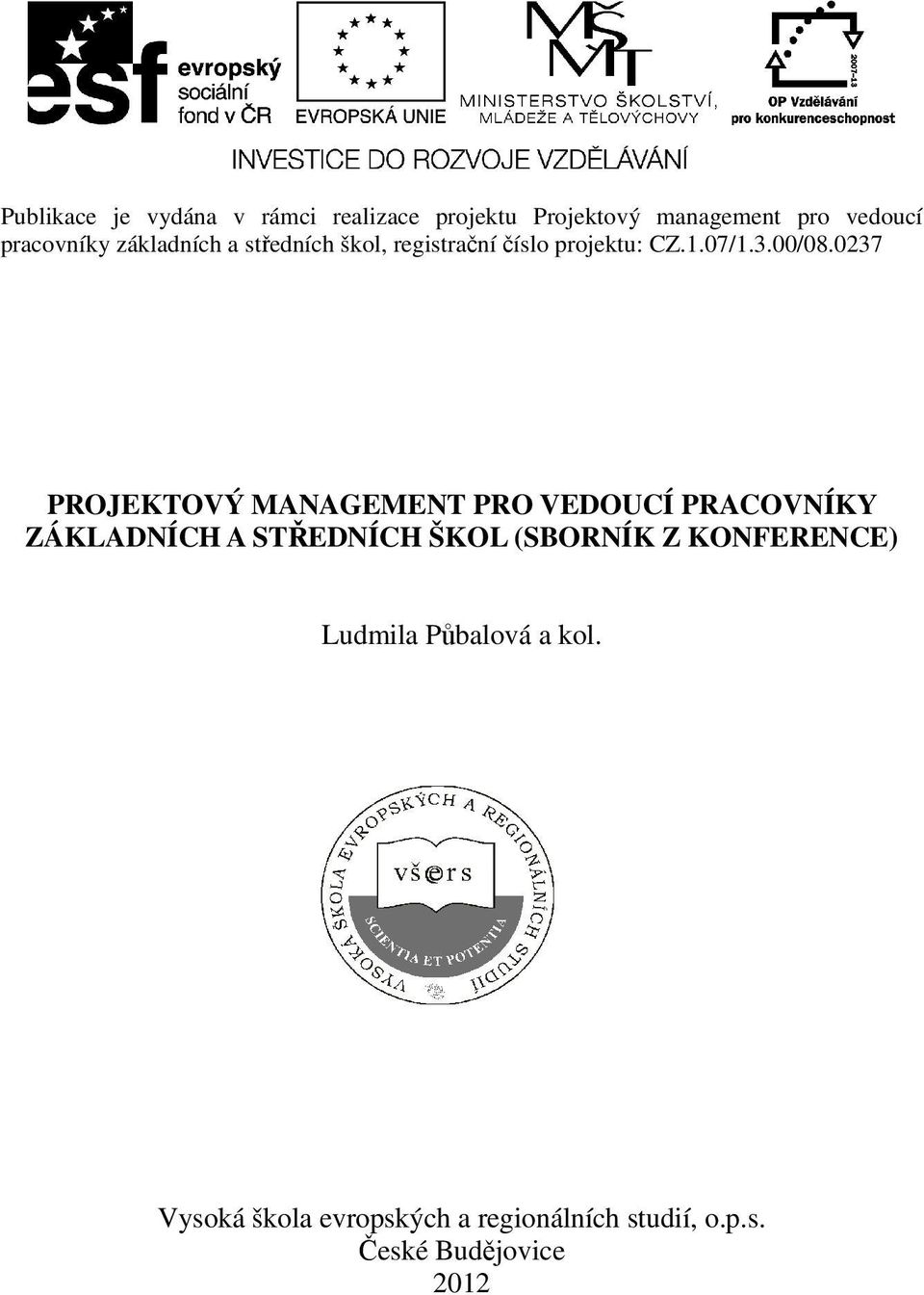 0237 PROJEKTOVÝ MANAGEMENT PRO VEDOUCÍ PRACOVNÍKY ZÁKLADNÍCH A STŘEDNÍCH ŠKOL (SBORNÍK Z