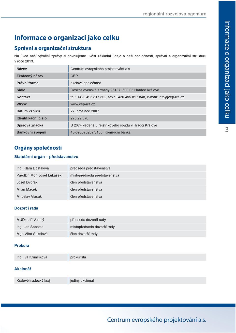 : +420 495 817 848, e-mail: info@cep-rra.cz www.cep-rra.cz Datum vzniku 27.