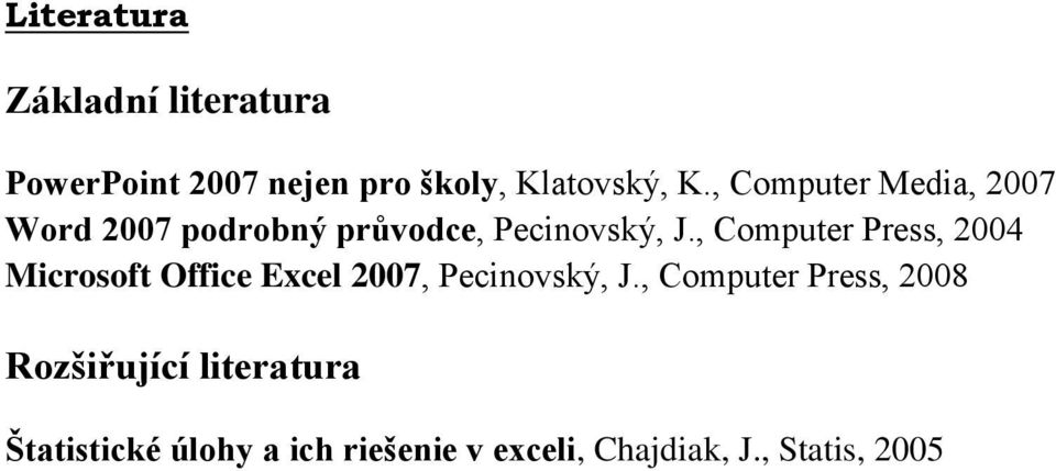 , Computer Press, 2004 Microsoft Office Excel 2007, Pecinovský, J.