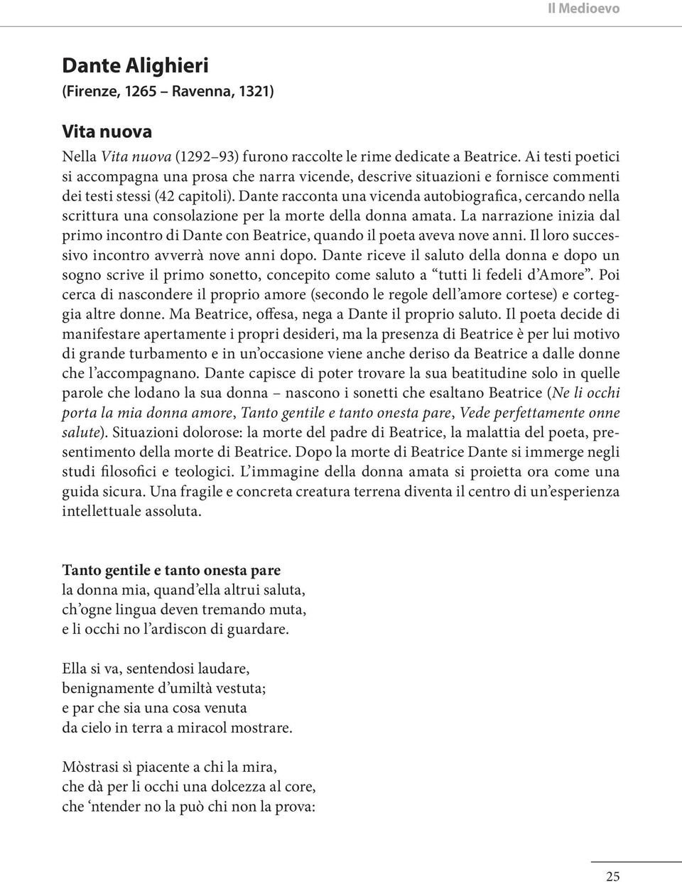 Dante racconta una vicenda autobiografica, cercando nella scrittura una consolazione per la morte della donna amata.