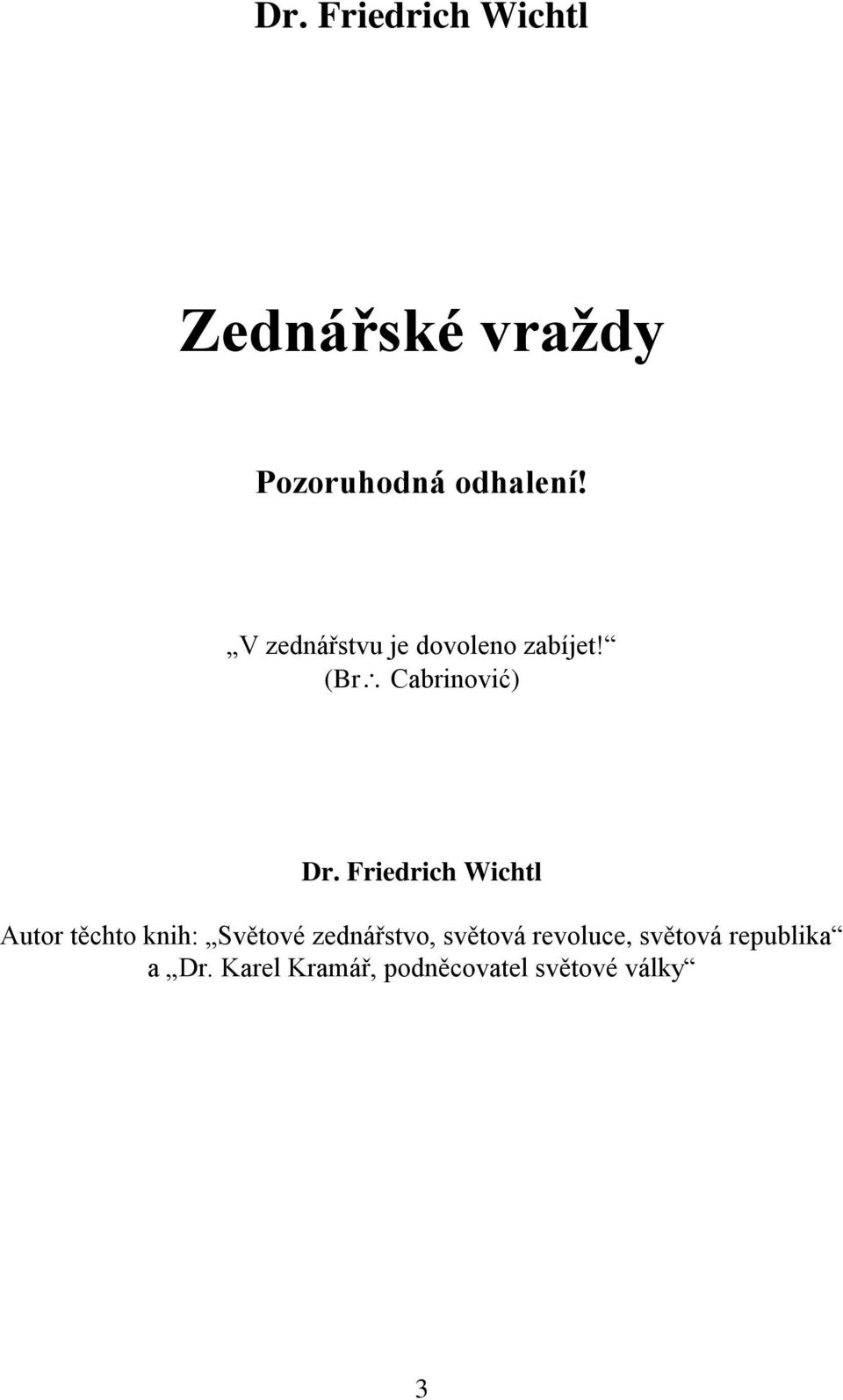 Friedrich Wichtl Autor těchto knih: Světové zednářstvo, světová