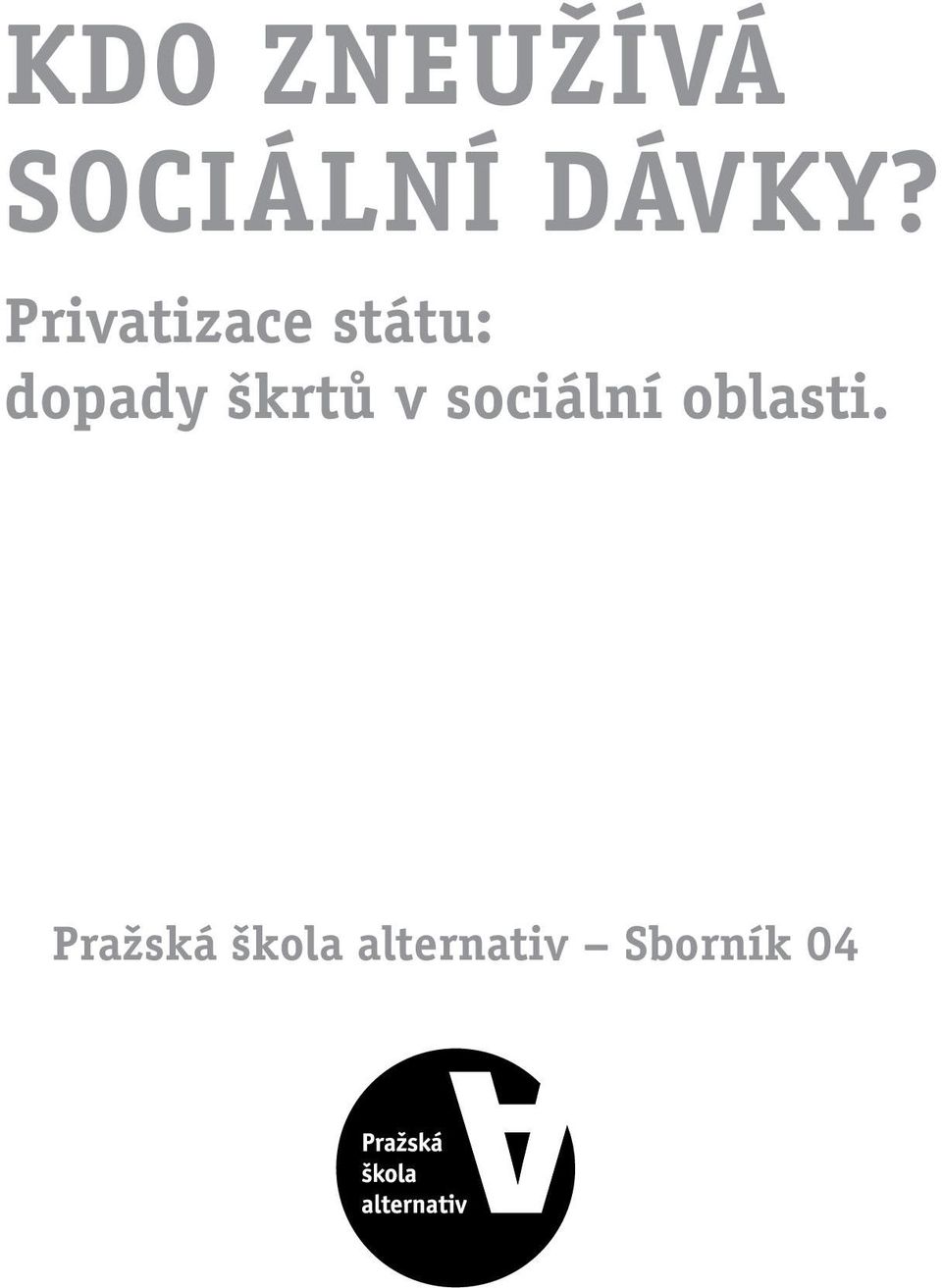 škrtů v sociální oblasti.