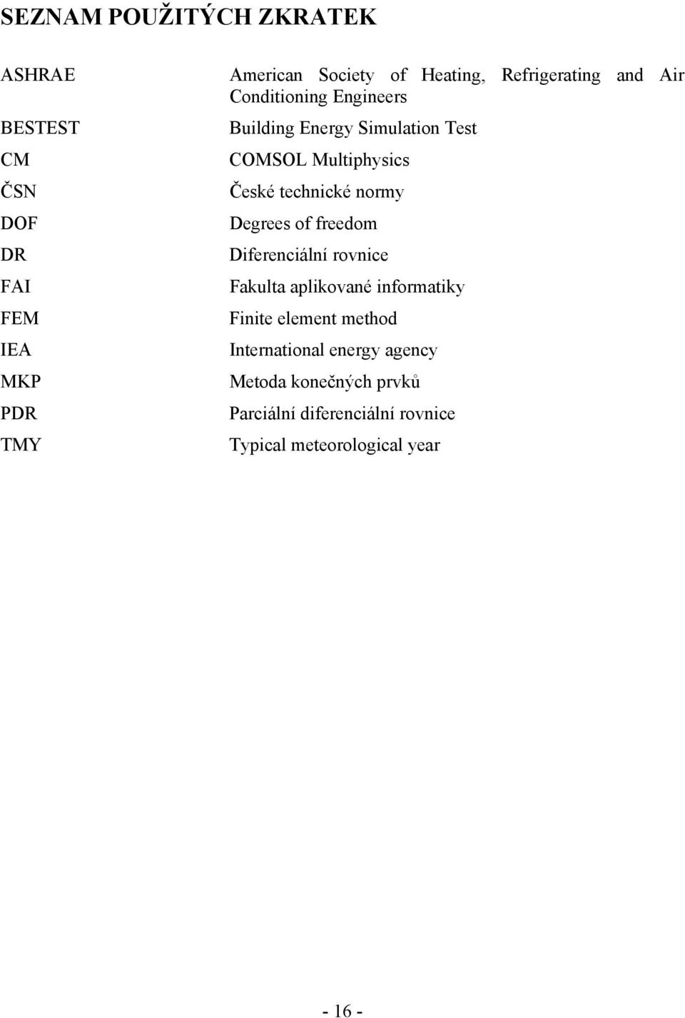 technické normy Degrees of freedom Diferenciální rovnice Fakulta aplikované informatiky Finite element method