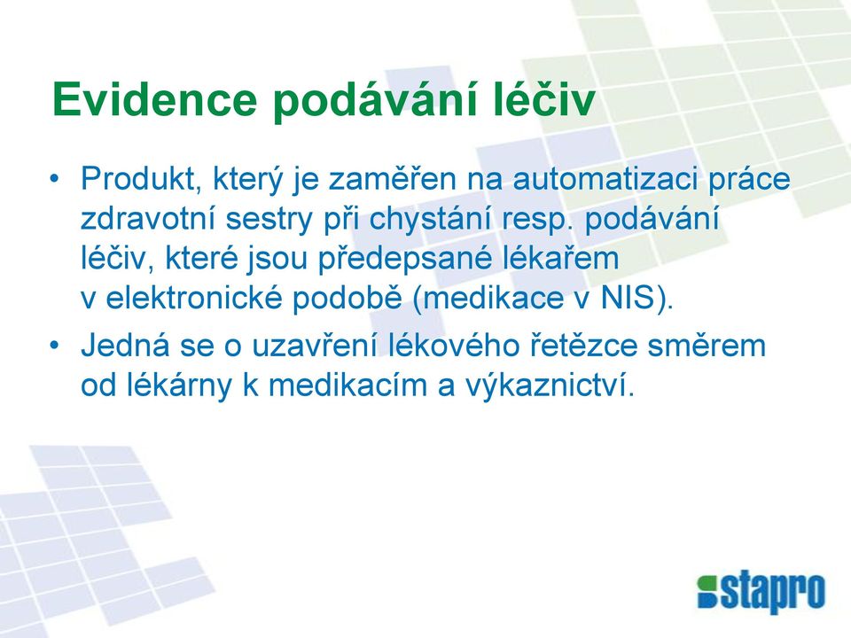 podávání léčiv, které jsou předepsané lékařem v elektronické podobě