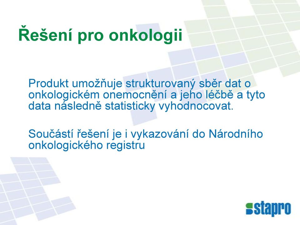 tyto data následně statisticky vyhodnocovat.