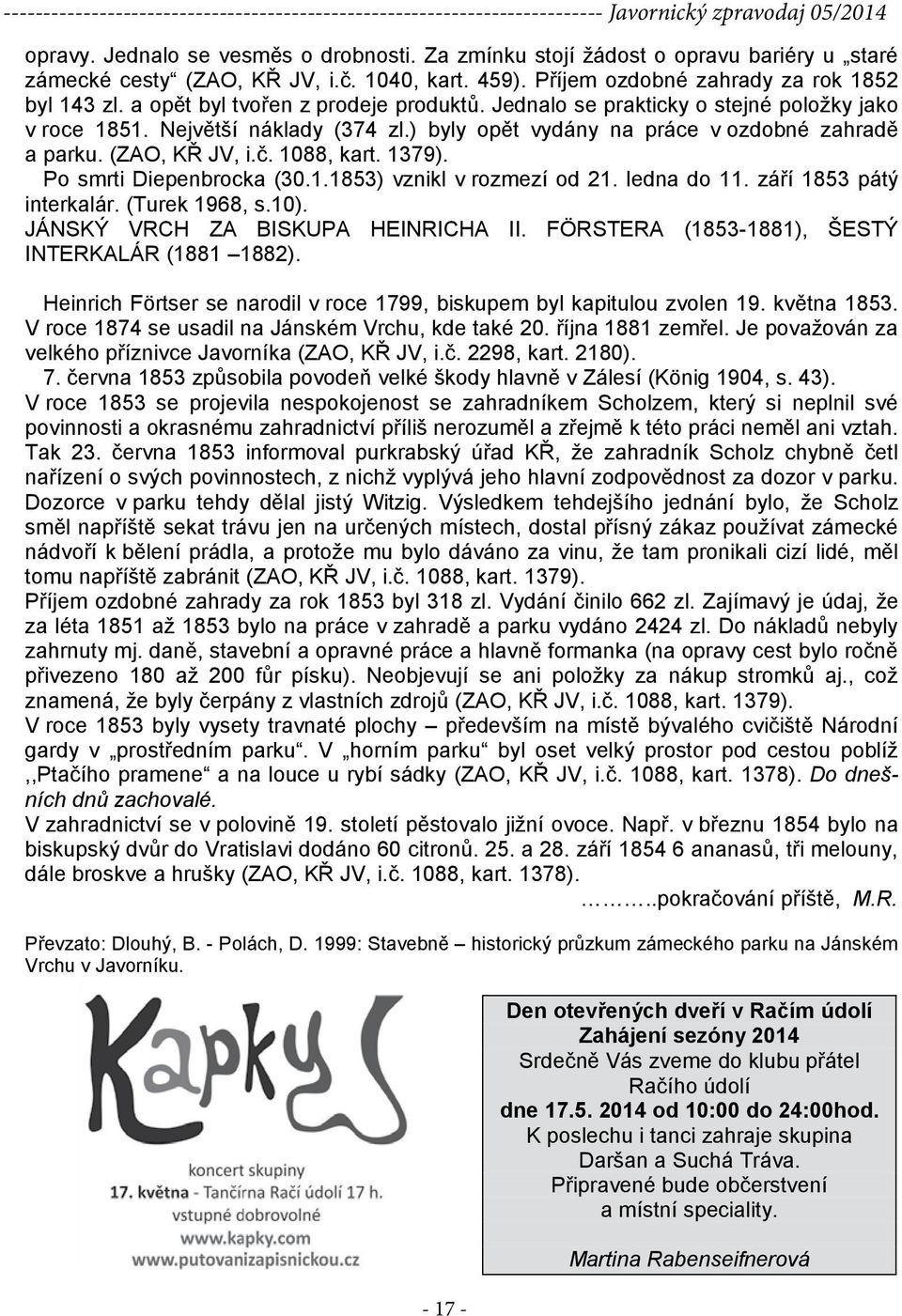 1088, kart. 1379). Po smrti Diepenbrocka (30.1.1853) vznikl v rozmezí od 21. ledna do 11. září 1853 pátý interkalár. (Turek 1968, s.10). JÁNSKÝ VRCH ZA BISKUPA HEINRICHA II.