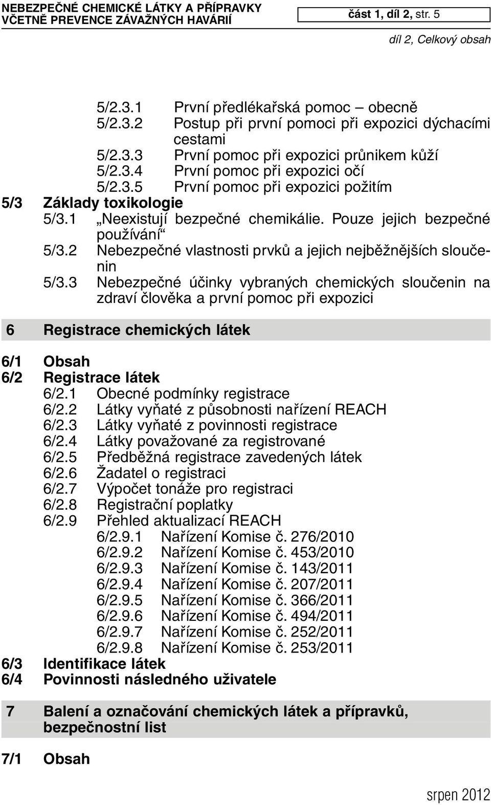 2 Nebezpečné vlastnosti prvků a jejich nejběžnějších sloučenin 5/3.