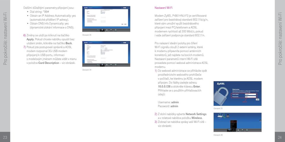 7) Pokud jste postupovali správně a ADSL modem rozpoznal 3G USB modem připojený k USB portu, informaci s modelovým jménem můžete vidět v menu v položce Card Description viz obrázek.