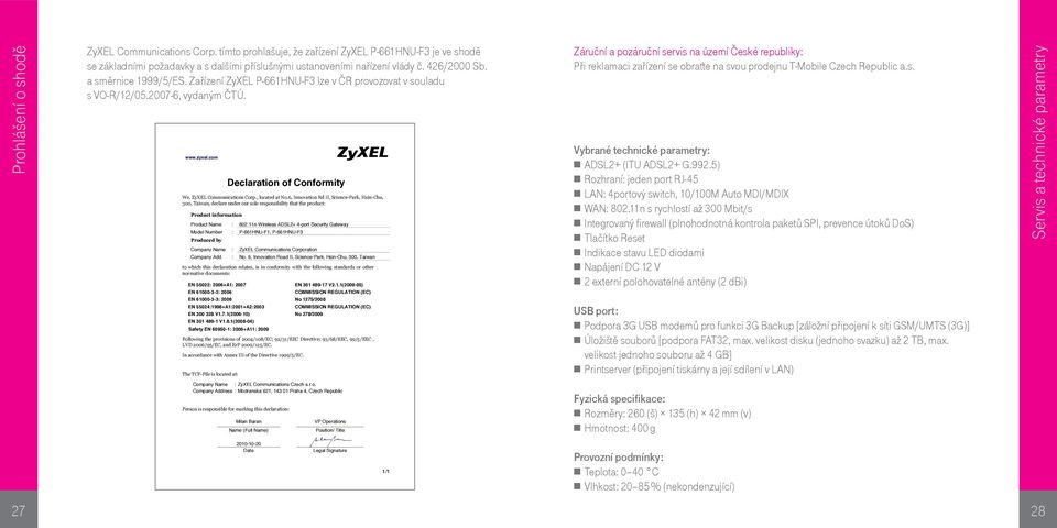 11n Wireless ADSL2+ 4-port Security Gateway Model Number : P-661HNU-F1, P-661HNU-F3 Company Name : ZyXEL Communications Corporation Company Add. : No.