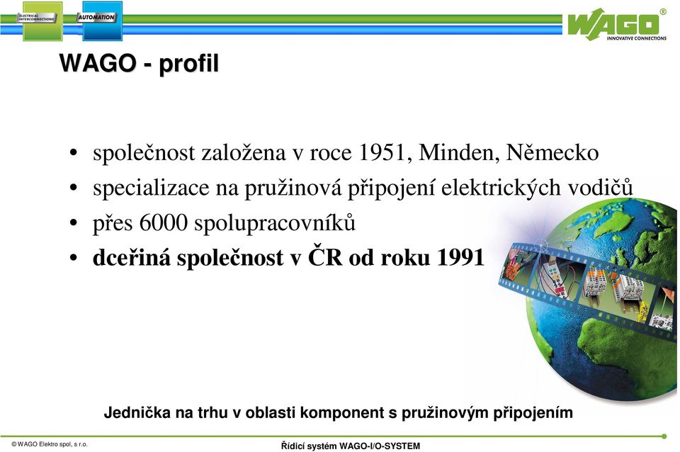 vodičů přes 6000 spolupracovníků dceřiná společnost v ČR od