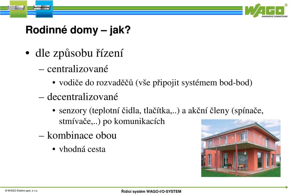 připojit systémem bod-bod) decentralizované senzory