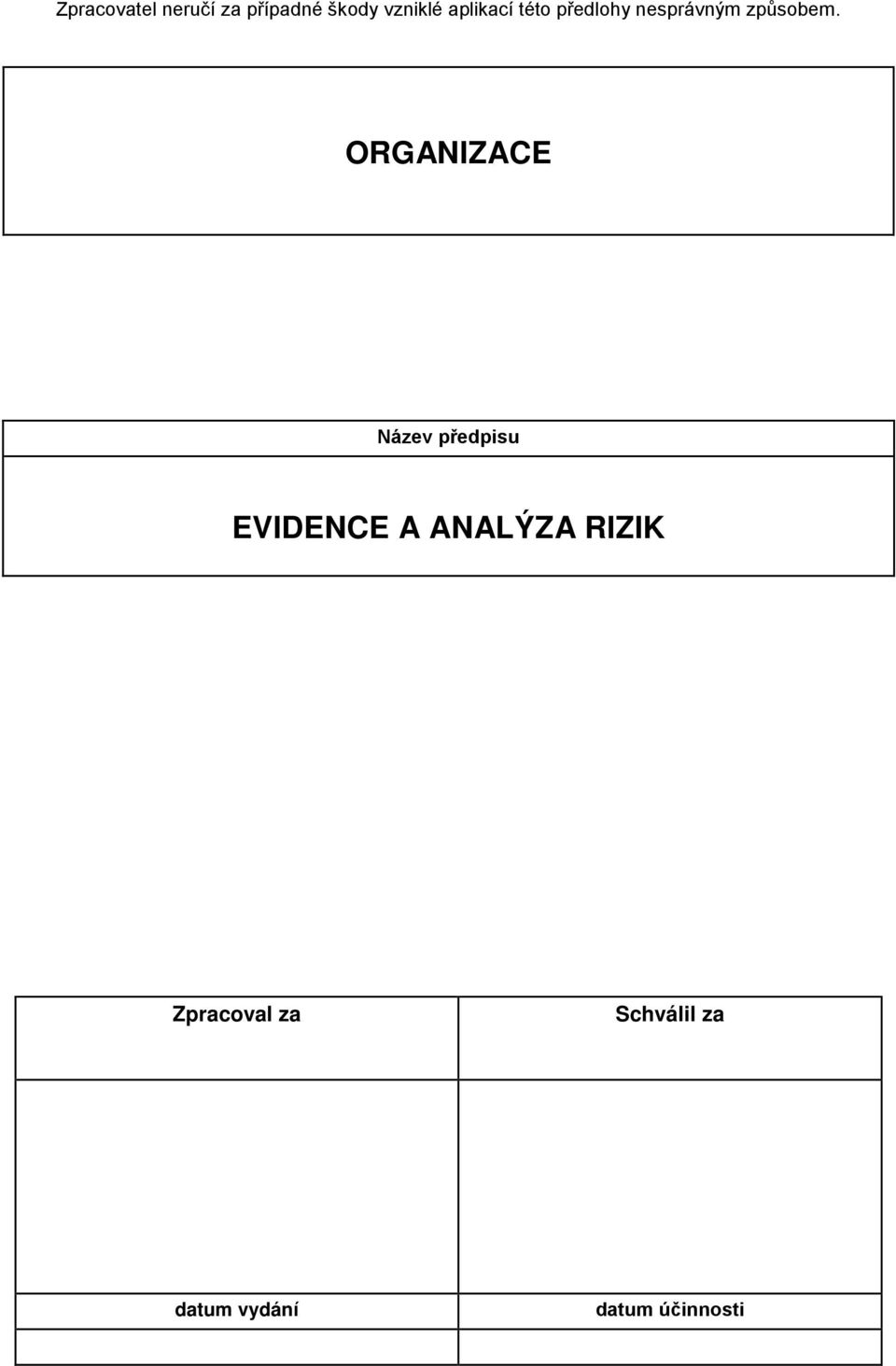 ORGANIZACE Název předpisu EVIDENCE A ANALÝZA