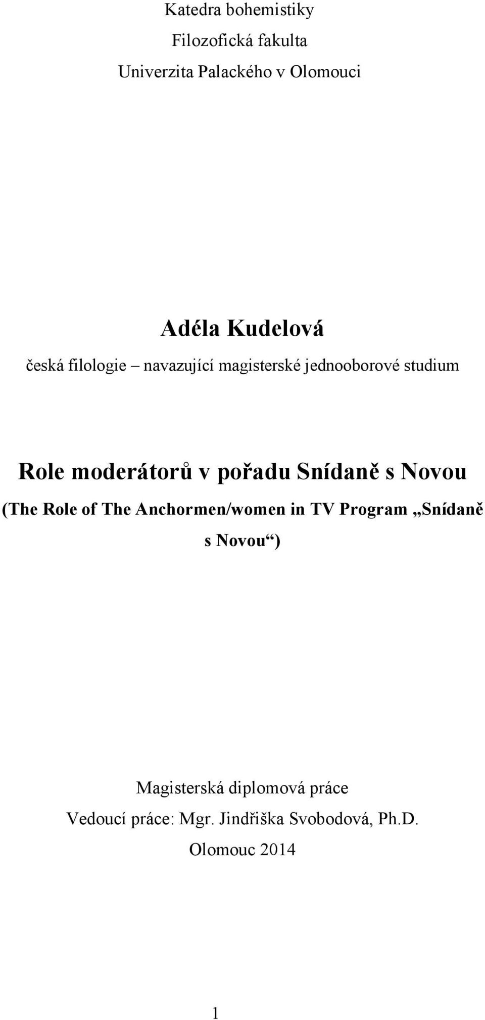 v pořadu Snídaně s Novou (The Role of The Anchormen/women in TV Program Snídaně s