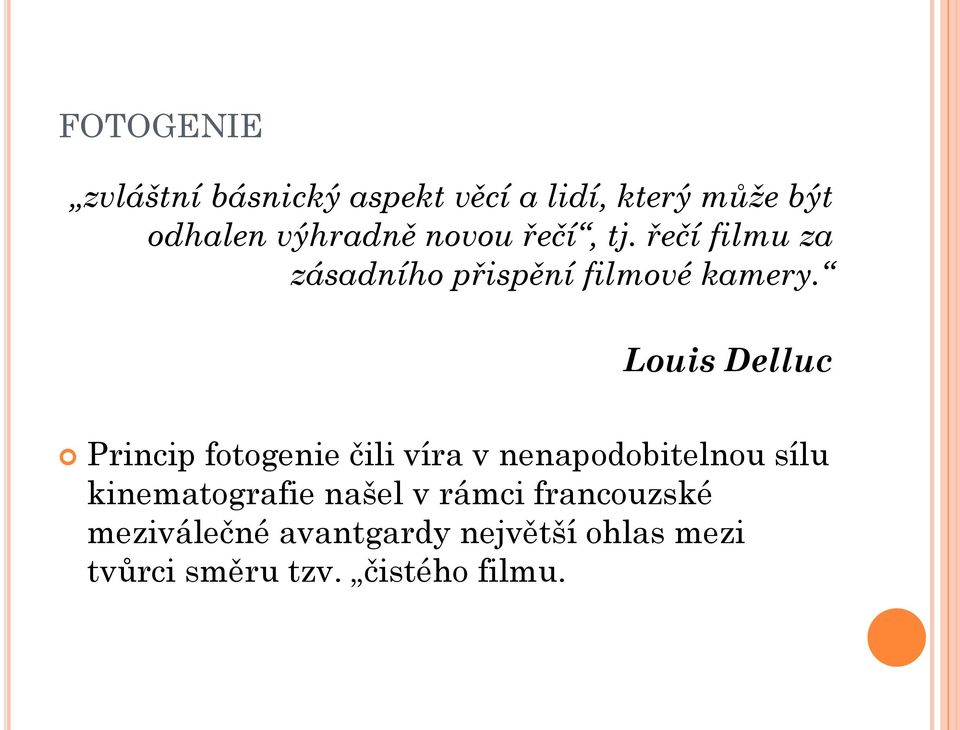 Louis Delluc Princip fotogenie čili víra v nenapodobitelnou sílu kinematografie