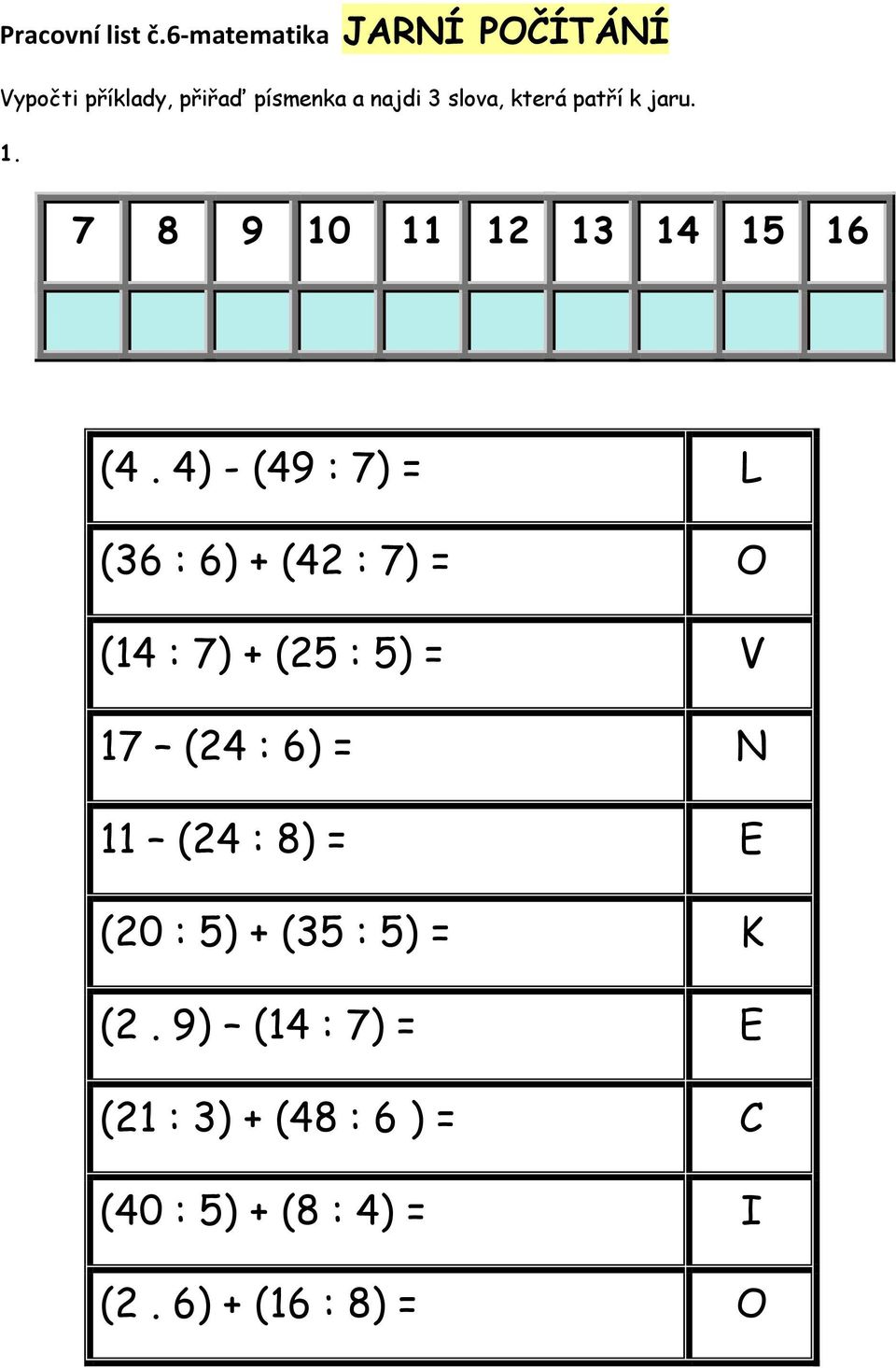 patří k jaru. 1. 7 8 9 10 11 12 13 14 15 16 (4.