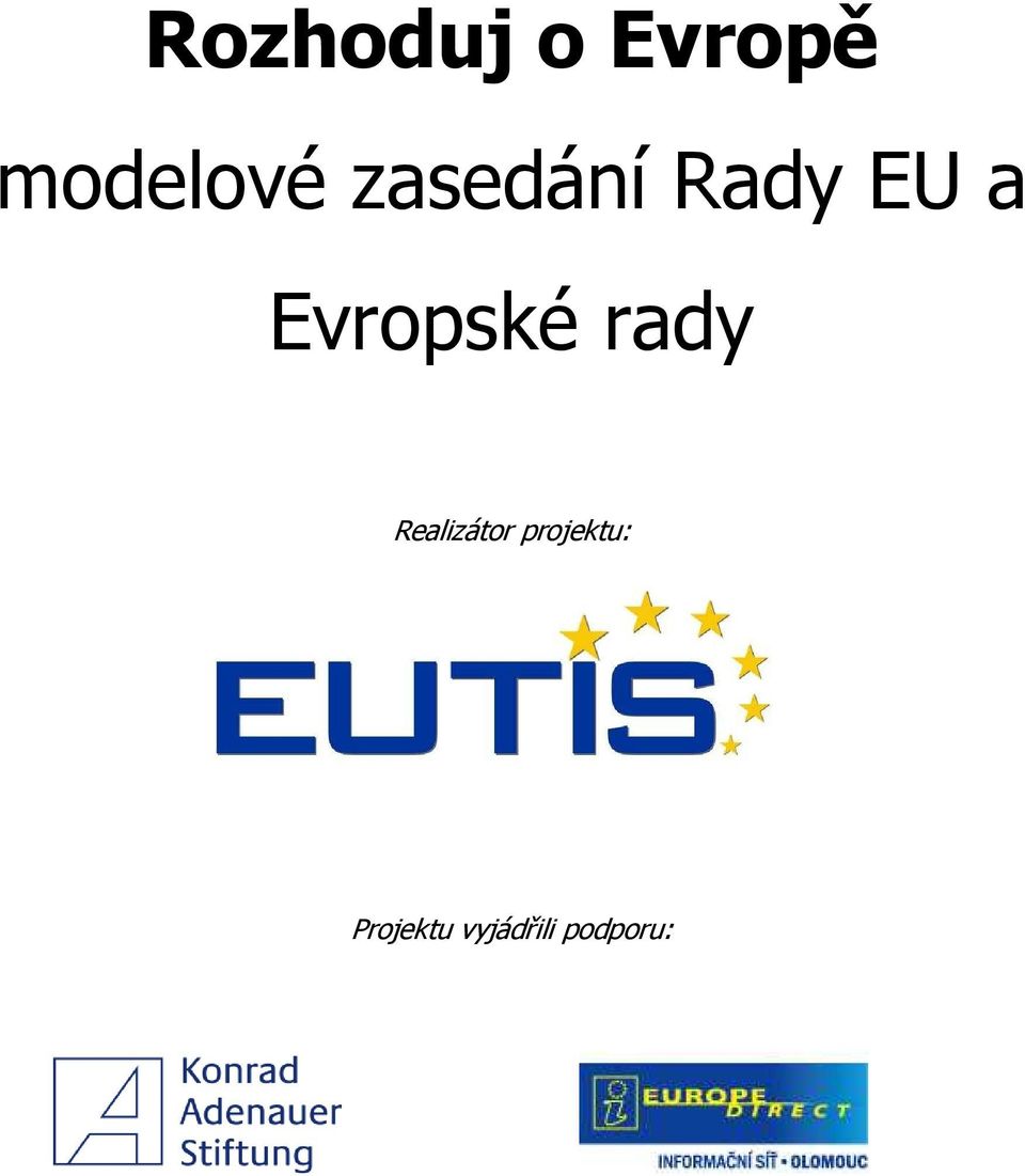 Evropské rady Realizátor