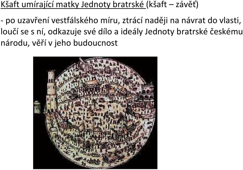 do vlasti, loučí se s ní, odkazuje své dílo a ideály