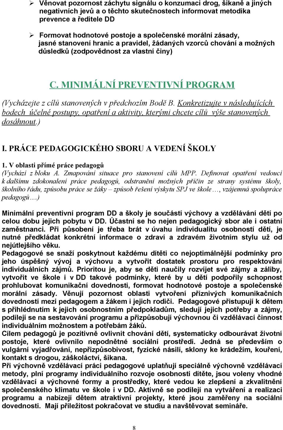 MINIMÁLNÍ PREVENTIVNÍ PROGRAM (Vycházejte z cílů stanovených v předchozím Bodě B.