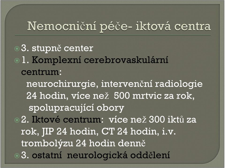 radiologie 24 hodin, více než 500 mrtvic za rok, spolupracující obory 2.