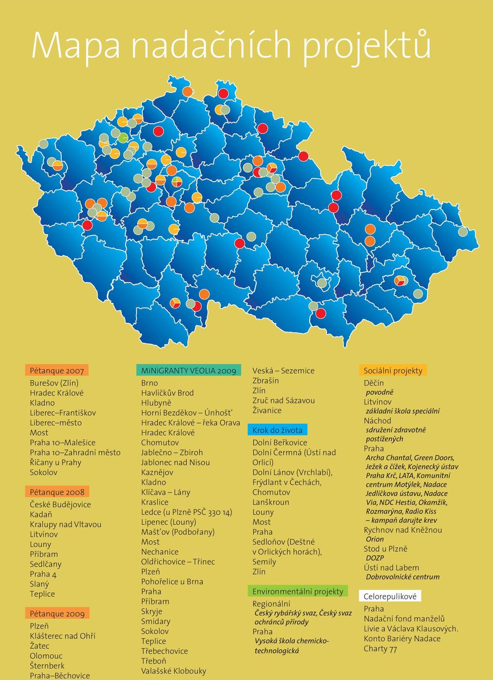 Havlíčkův Brod Hlubyně Horní Bezděkov Únhošť Hradec Králové řeka Orava Hradec Králové Chomutov Jablečno Zbiroh Jablonec nad Nisou Kaznějov Kladno Klíčava Lány Kraslice Ledce (u Plzně PSČ 330 14)