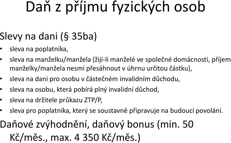 částečném invalidním důchodu, sleva na osobu, která pobírá plný invalidní důchod, sleva na držitele průkazu ZTP/P, sleva