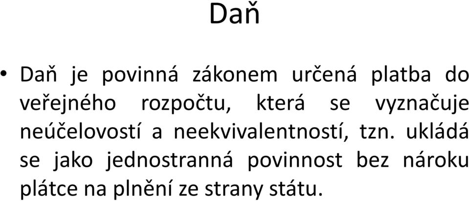 neúčelovostí a neekvivalentností, tzn.