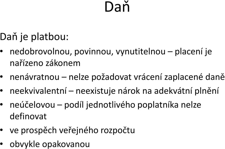 neekvivalentní neexistuje nárok na adekvátní plnění neúčelovou podíl