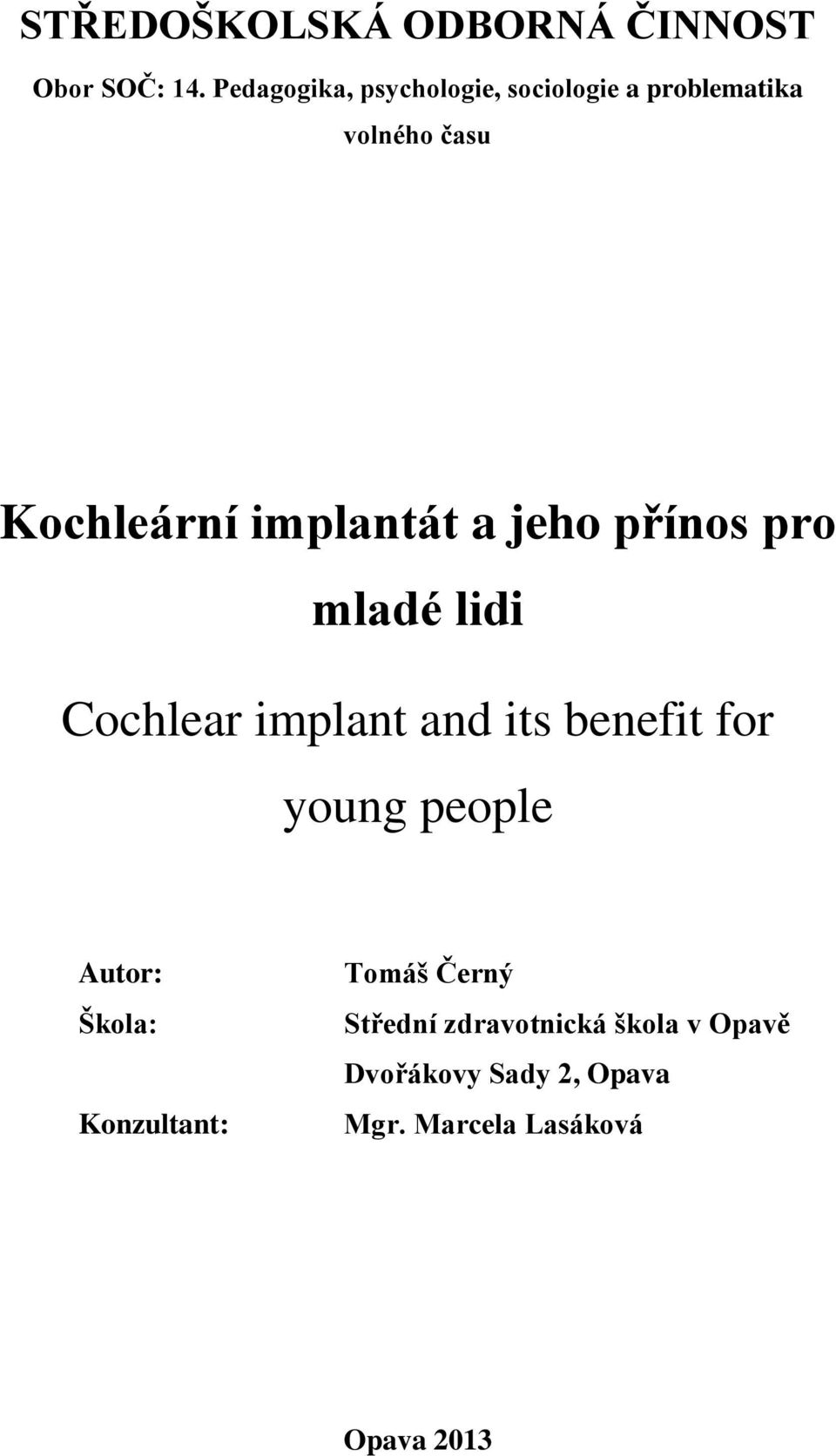 a jeho přínos pro mladé lidi Cochlear implant and its benefit for young people