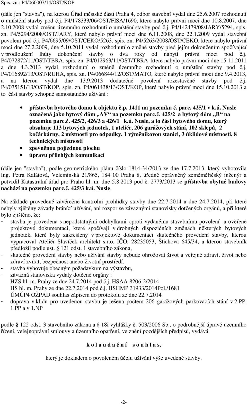 j. P4/6695/09/OST/CEKO/5263, spis. zn. P4/5263/2008/OST/CEKO, které nabylo právní moci dne 27.2.2009, dne 5.10.